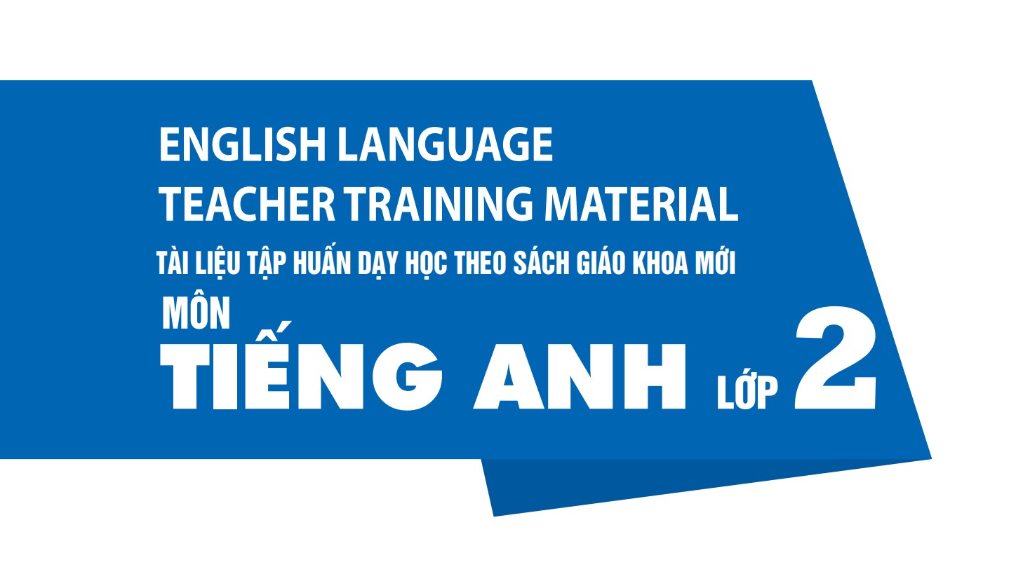 Tài liệu tập huấn tiếng Anh 2 - Global Success